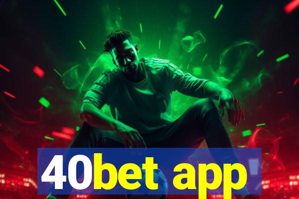 40bet app